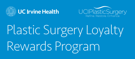 UCI Health & UCI Plastic Surgery Loyalty Program